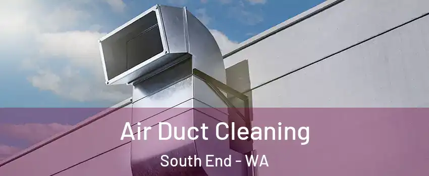 Air Duct Cleaning South End - WA