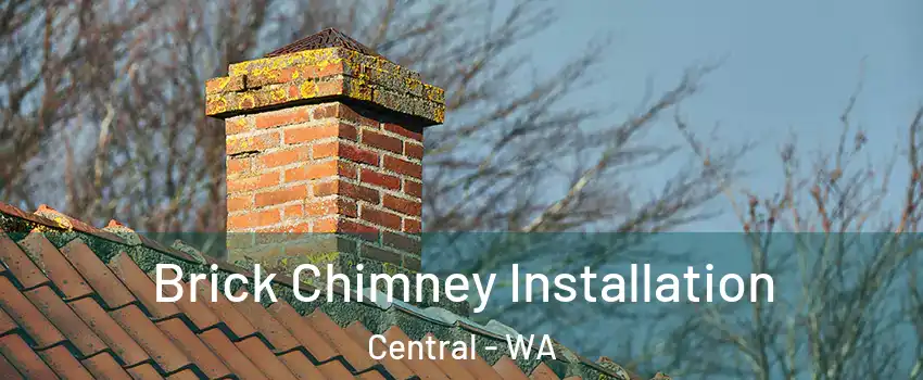 Brick Chimney Installation Central - WA