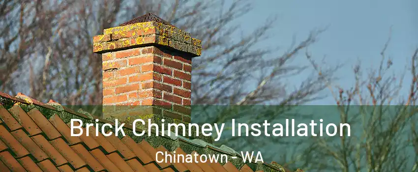 Brick Chimney Installation Chinatown - WA