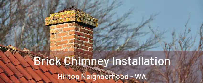 Brick Chimney Installation Hilltop Neighborhood - WA