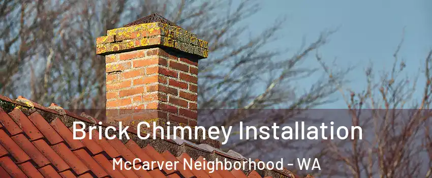 Brick Chimney Installation McCarver Neighborhood - WA