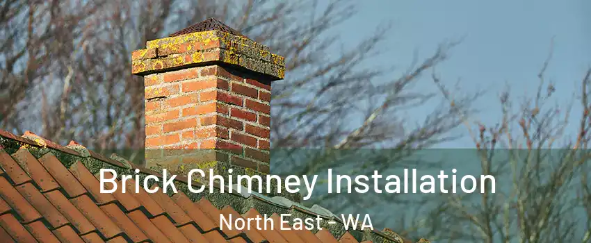 Brick Chimney Installation North East - WA