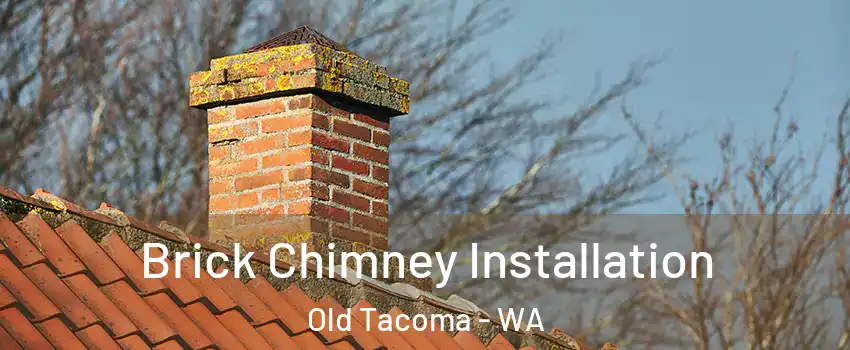 Brick Chimney Installation Old Tacoma - WA