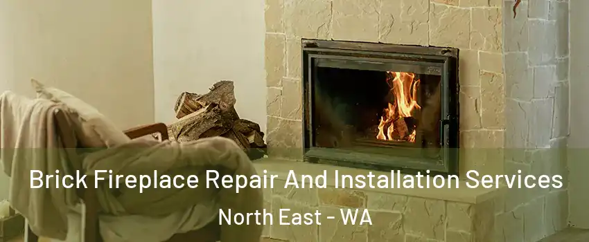 Brick Fireplace Repair And Installation Services North East - WA