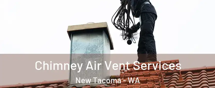 Chimney Air Vent Services New Tacoma - WA