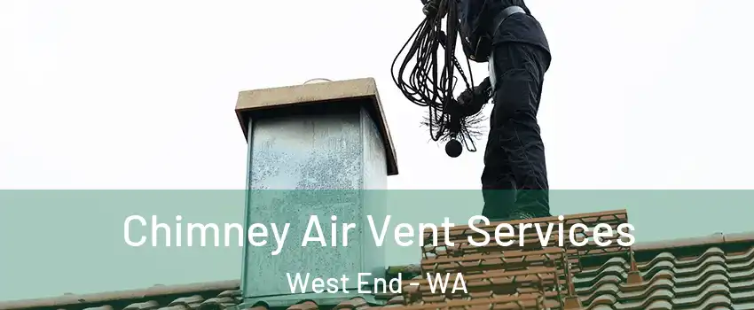 Chimney Air Vent Services West End - WA