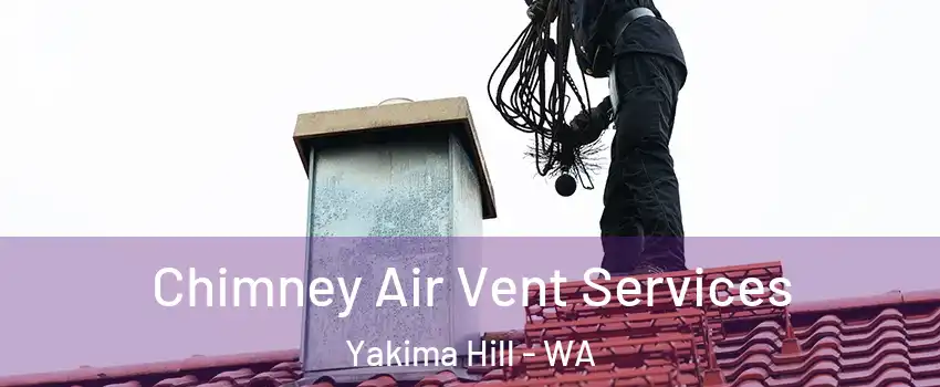 Chimney Air Vent Services Yakima Hill - WA