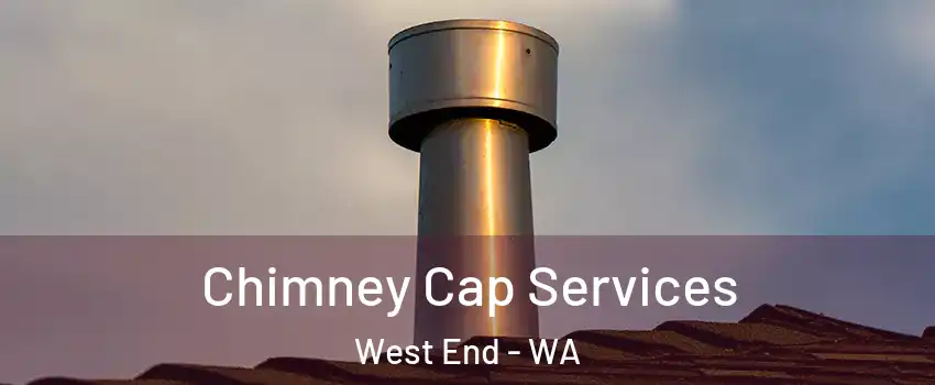 Chimney Cap Services West End - WA