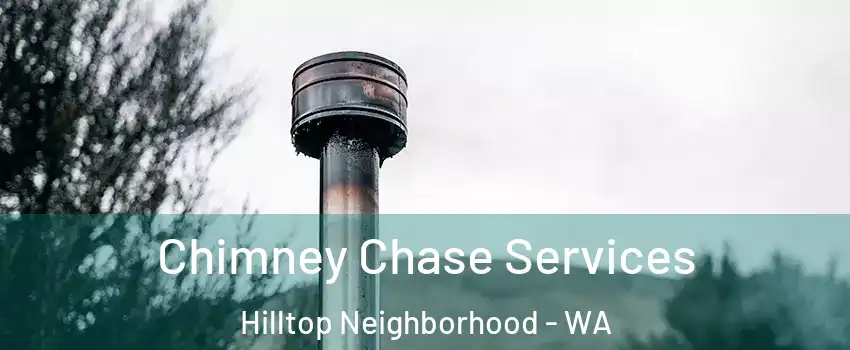 Chimney Chase Services Hilltop Neighborhood - WA