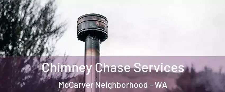 Chimney Chase Services McCarver Neighborhood - WA