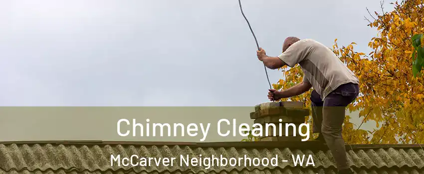 Chimney Cleaning McCarver Neighborhood - WA