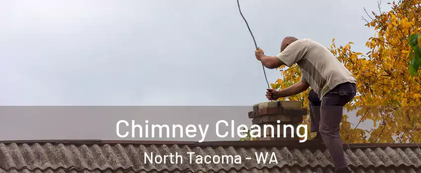 Chimney Cleaning North Tacoma - WA