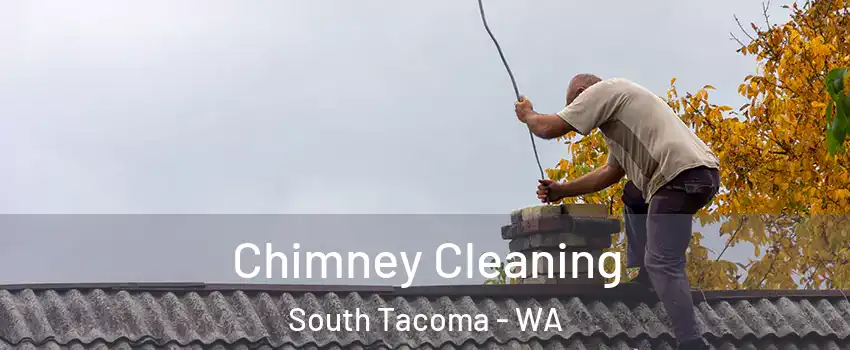 Chimney Cleaning South Tacoma - WA