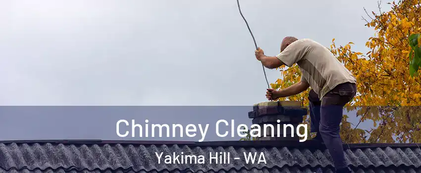 Chimney Cleaning Yakima Hill - WA