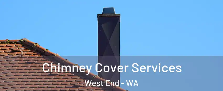 Chimney Cover Services West End - WA