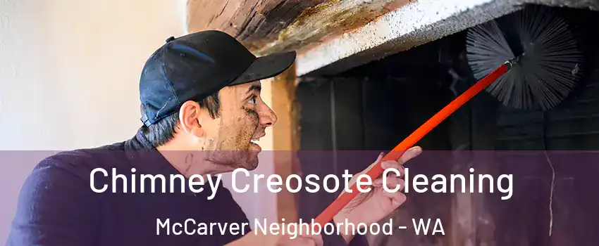 Chimney Creosote Cleaning McCarver Neighborhood - WA