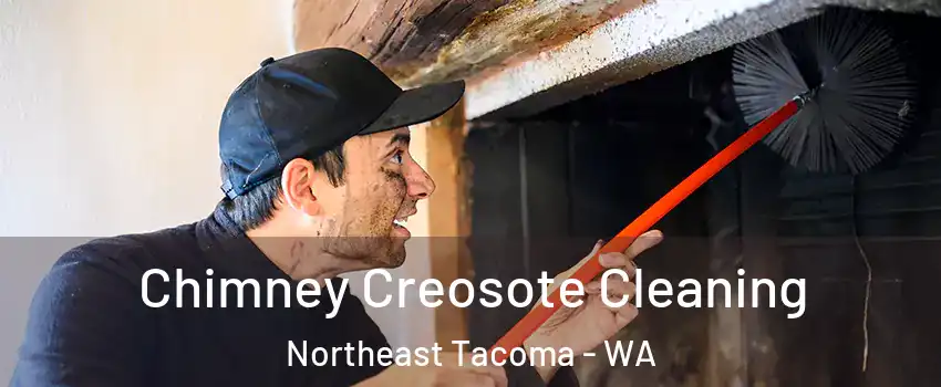 Chimney Creosote Cleaning Northeast Tacoma - WA