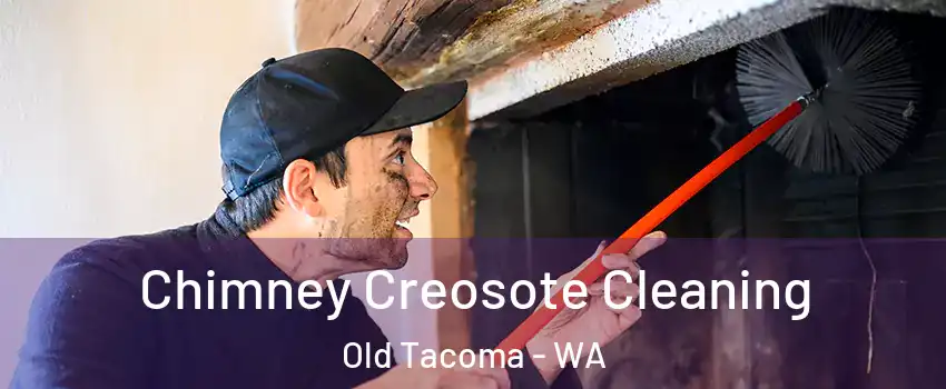 Chimney Creosote Cleaning Old Tacoma - WA