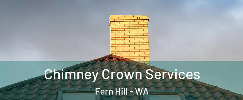 Chimney Crown Services Fern Hill - WA