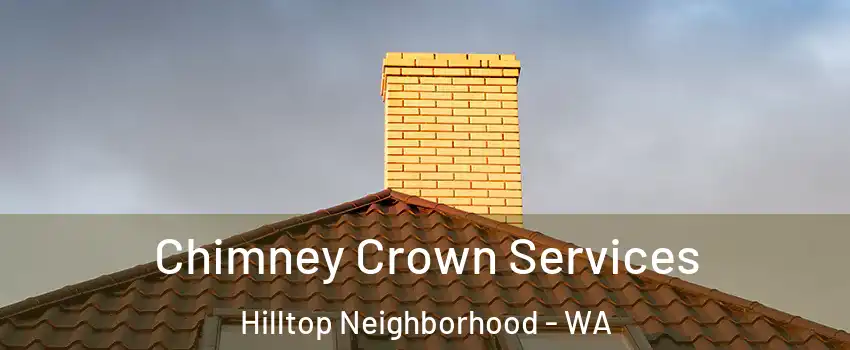 Chimney Crown Services Hilltop Neighborhood - WA