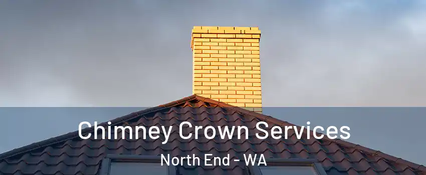 Chimney Crown Services North End - WA