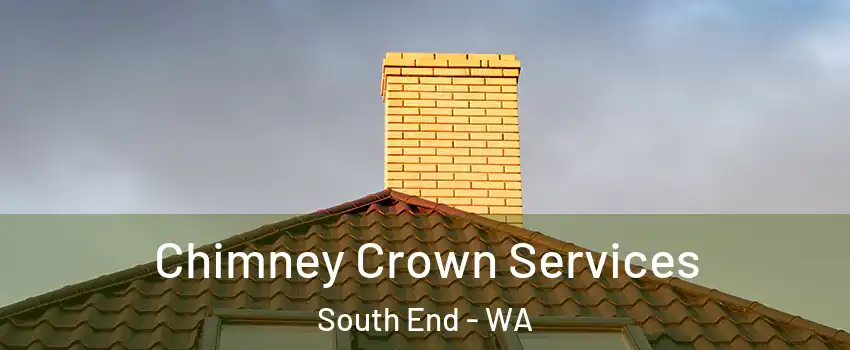 Chimney Crown Services South End - WA