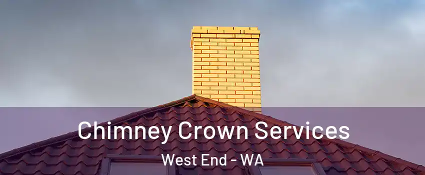 Chimney Crown Services West End - WA