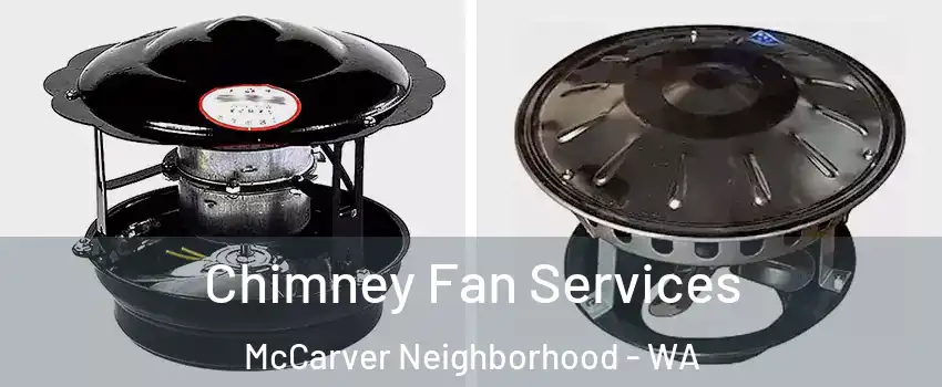 Chimney Fan Services McCarver Neighborhood - WA