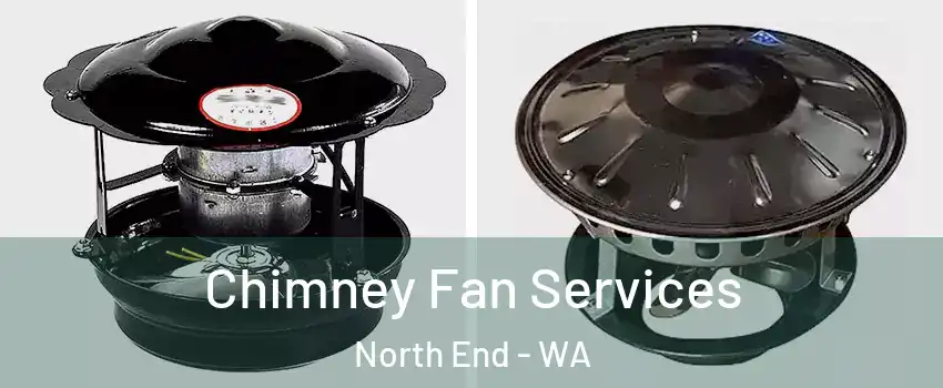 Chimney Fan Services North End - WA