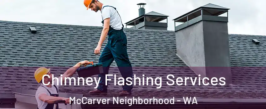 Chimney Flashing Services McCarver Neighborhood - WA