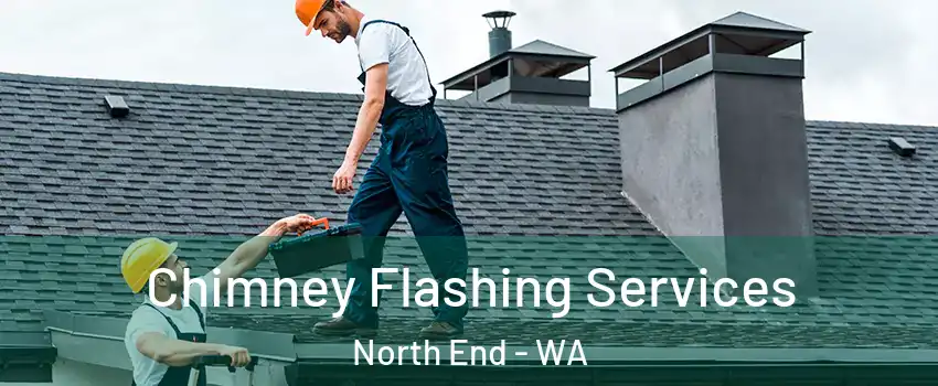 Chimney Flashing Services North End - WA