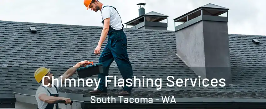 Chimney Flashing Services South Tacoma - WA