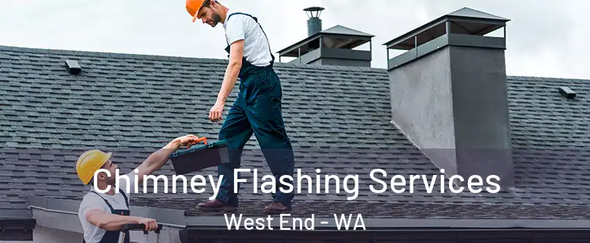 Chimney Flashing Services West End - WA