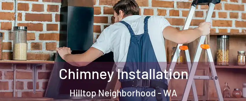 Chimney Installation Hilltop Neighborhood - WA