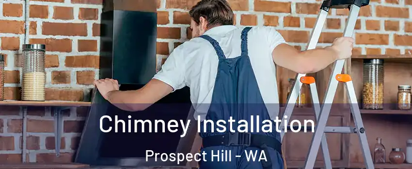 Chimney Installation Prospect Hill - WA