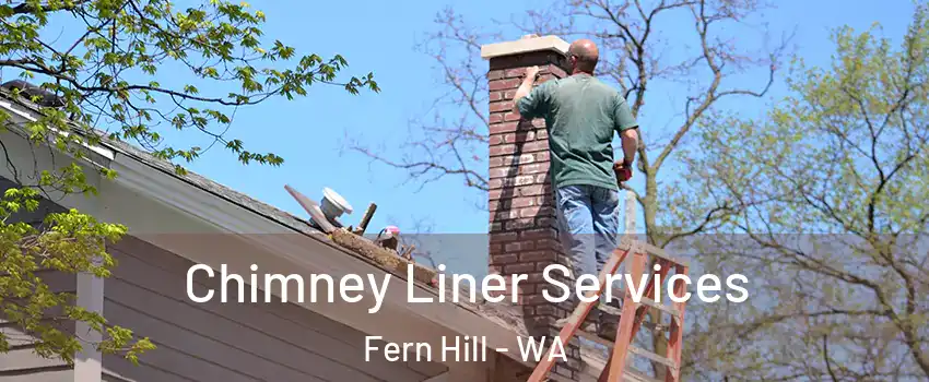 Chimney Liner Services Fern Hill - WA