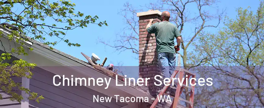 Chimney Liner Services New Tacoma - WA