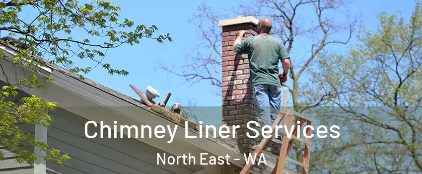 Chimney Liner Services North East - WA