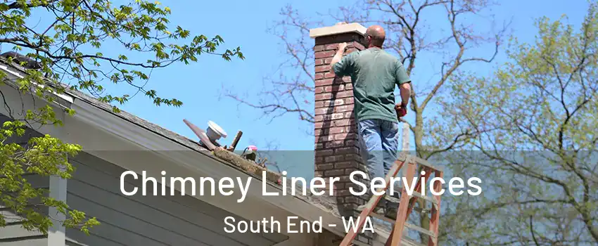 Chimney Liner Services South End - WA