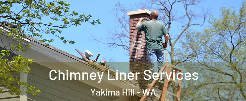 Chimney Liner Services Yakima Hill - WA