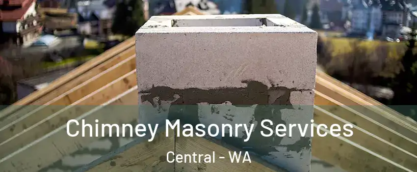 Chimney Masonry Services Central - WA