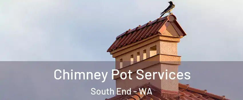 Chimney Pot Services South End - WA