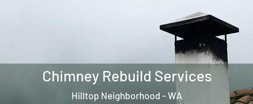 Chimney Rebuild Services Hilltop Neighborhood - WA