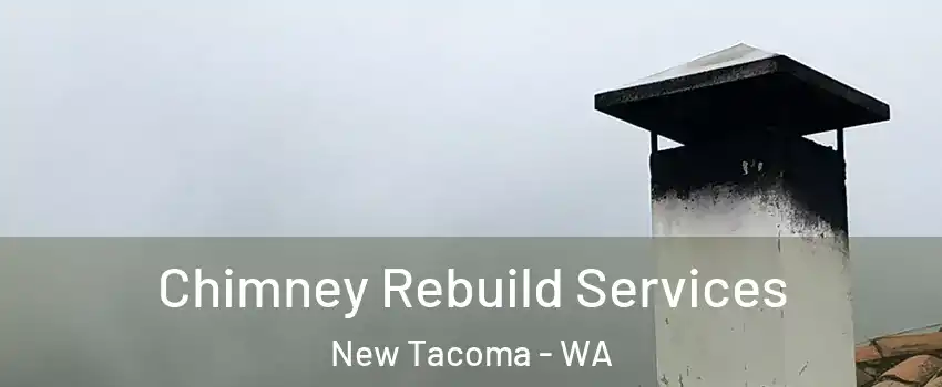 Chimney Rebuild Services New Tacoma - WA