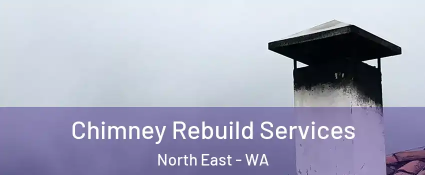 Chimney Rebuild Services North East - WA