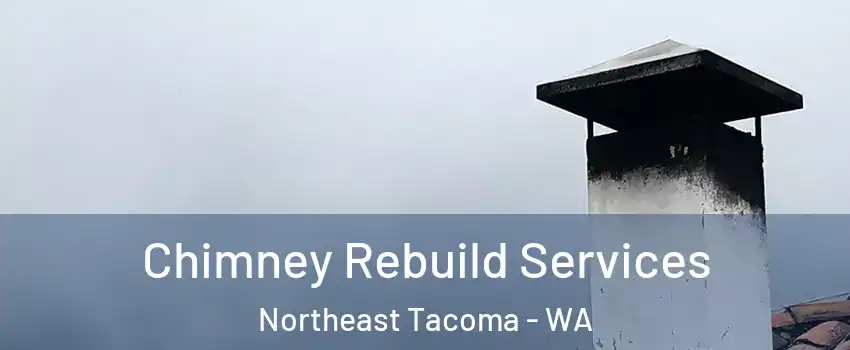 Chimney Rebuild Services Northeast Tacoma - WA