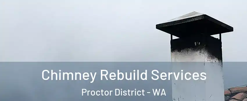 Chimney Rebuild Services Proctor District - WA