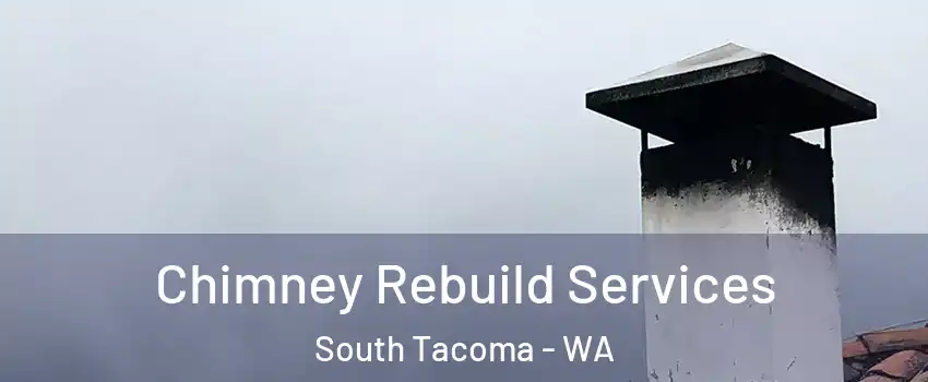 Chimney Rebuild Services South Tacoma - WA