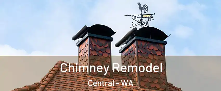 Chimney Remodel Central - WA