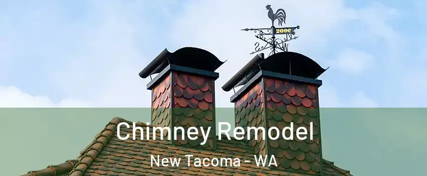 Chimney Remodel New Tacoma - WA